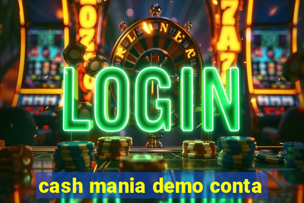 cash mania demo conta